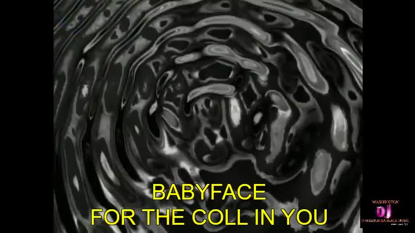 BABYFACE FOR THE COLL IN YOU