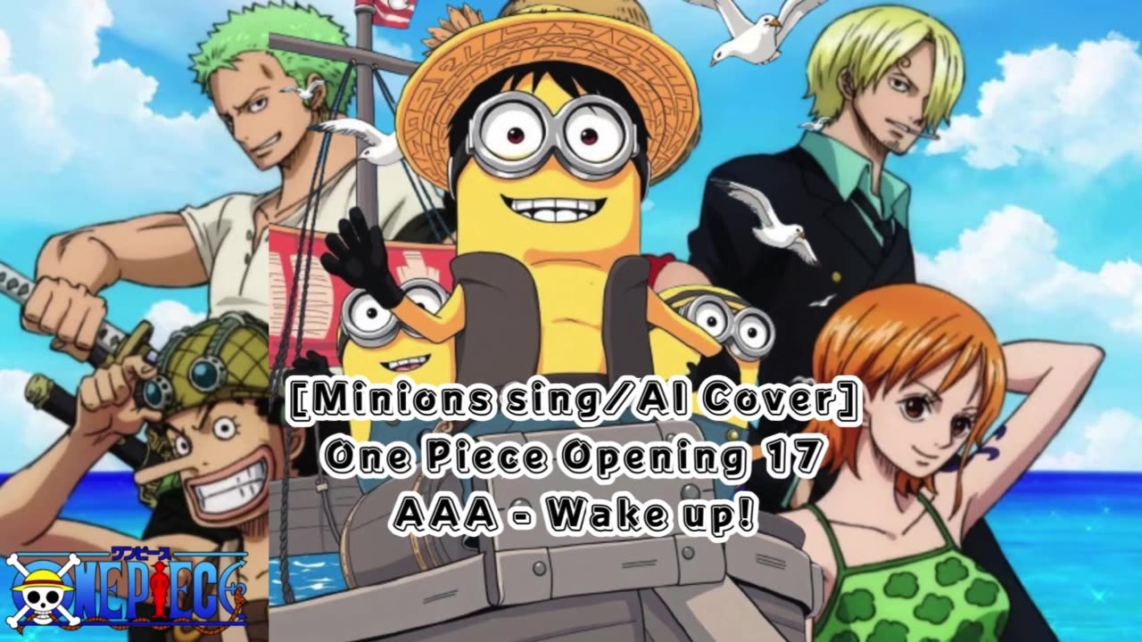 [Minions sing/AI Cover] One Piece Opening 17 AAA - Wake up!