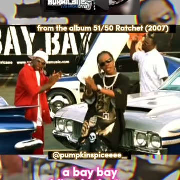 A Bay Bay by Hurricane Chris (2007)