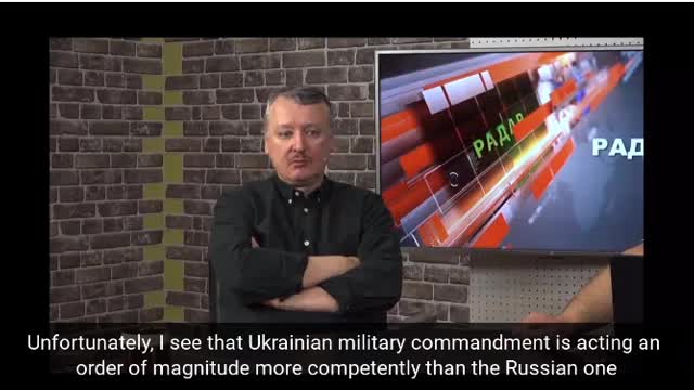 Nightmarish report by a Russian commander, Igor Strelkov