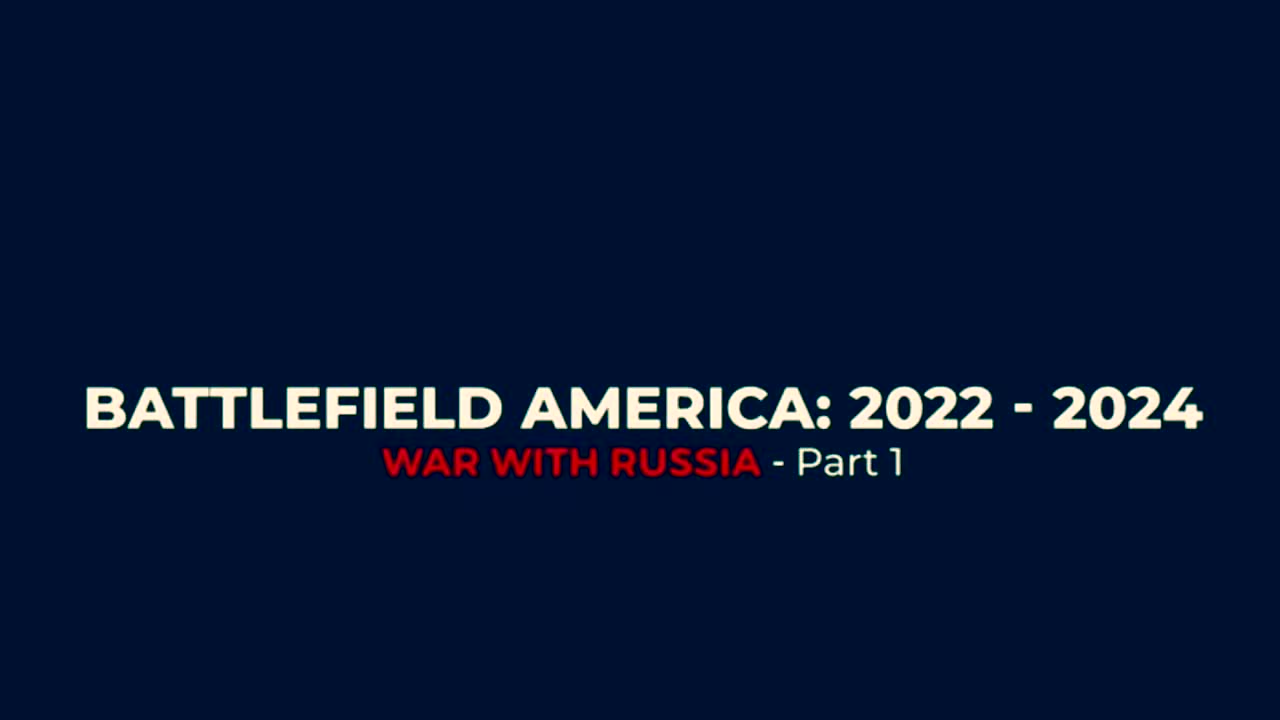 Battlefield America: War with Russia (Part 1)