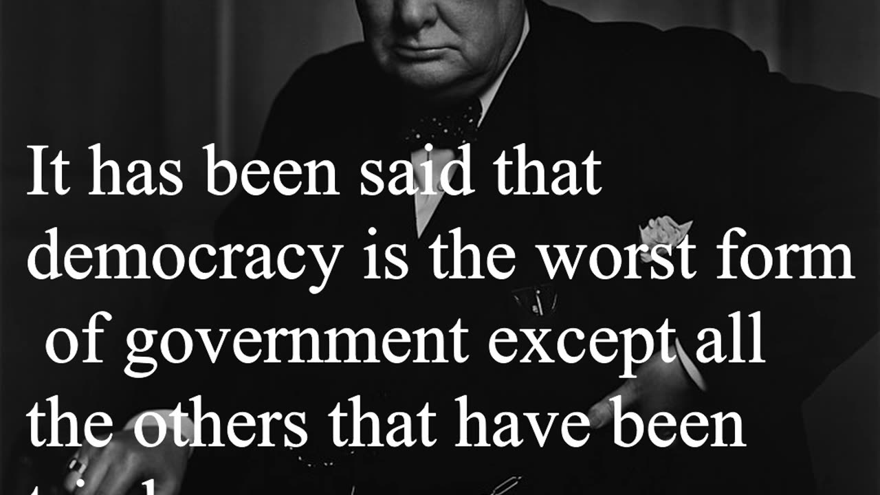 Sir Winston Churchill Quote - It has been said that democracy is...