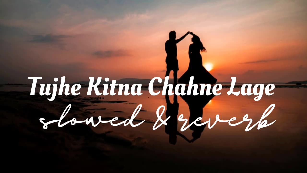 Tujhe Kitna Chahne lage // slowed & reverb // lofi song