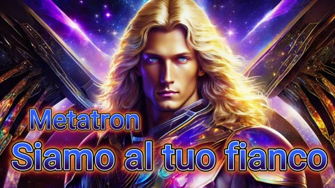 19/07/2024 Metatron – Siamo al tuo fianco