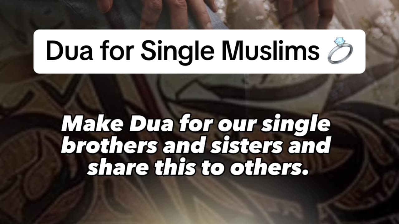 Dua for Single Muslims 💍 Share ✅ And Say Ameen for those looking to get married 🤲|