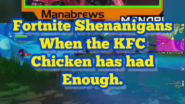 Fortnite Shenanigans when the KFC chicken has had enough