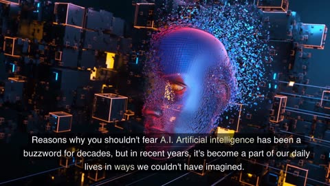 Why You Shouldn't Fear Artificial Intelligence (A.I)