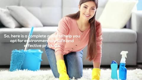 Choose the Right Eco-Friendly Cleaning Products