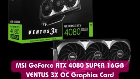 MSI GeForce RTX 4080 SUPER 16GB VENTUS 3X OC Graphics Card was £1093 now £849.99 👇🔥🔥