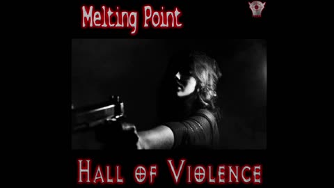 Hall of Violence - Melting Point