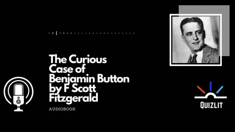 The Curious Case of Benjamin Button by F Scott Fitzgerald - Short Story - Full Audiobook