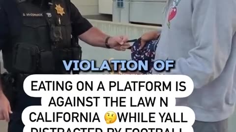 Eating on platform in California gets a man arrested