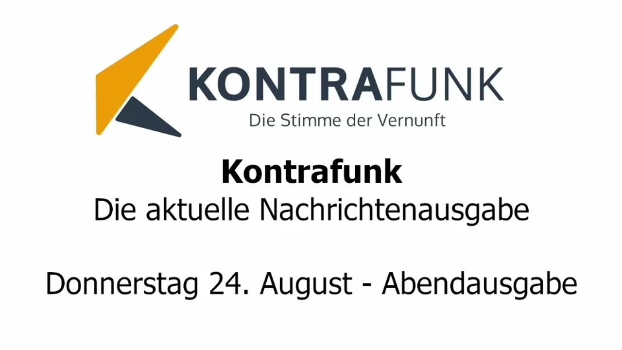 Kontrafunk - Die Aktuelle Nachrichtenausgabe - Donnerstag 24.08.2023 - Abendausgabe