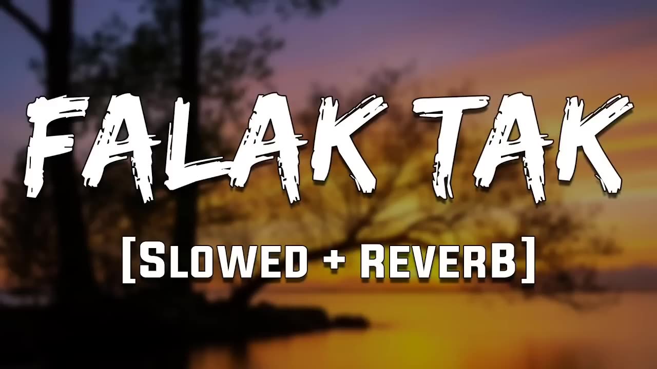 Falak Tak song lofi | (Slowed + Reverb) |TheAaryanz #lofireverb #lofi #lofimusic #lofibeats