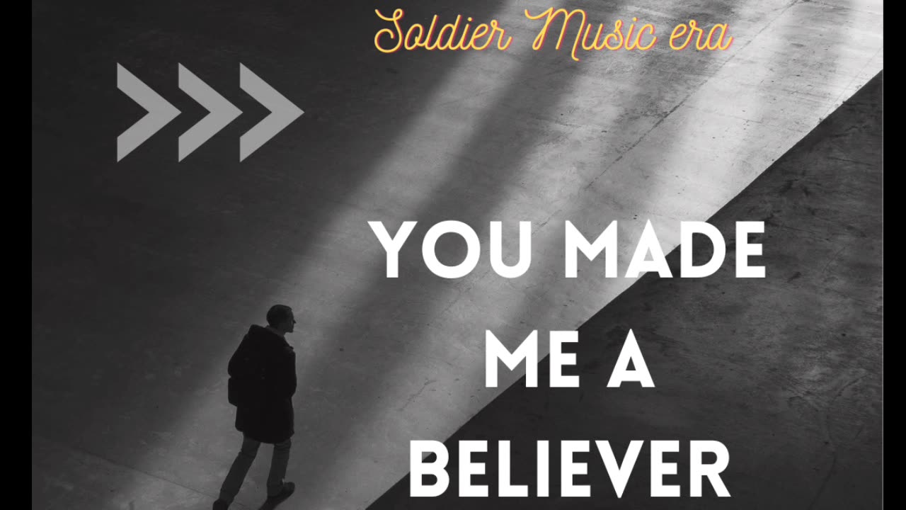 You made me a believer Song