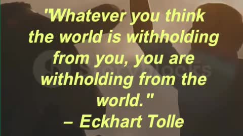 Whatever you think the world is withholding from you, you are withholding from the world.