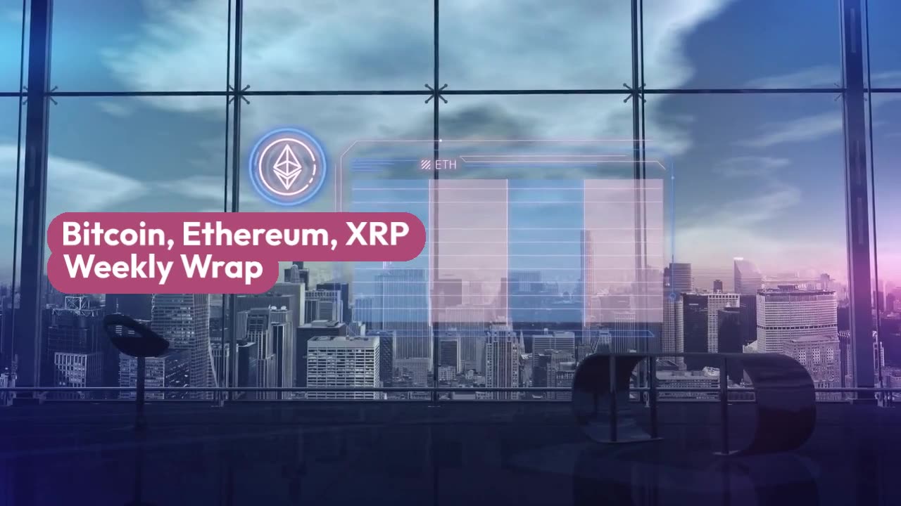 Bitcoin, Ethereum, XRP Weekly Wrap