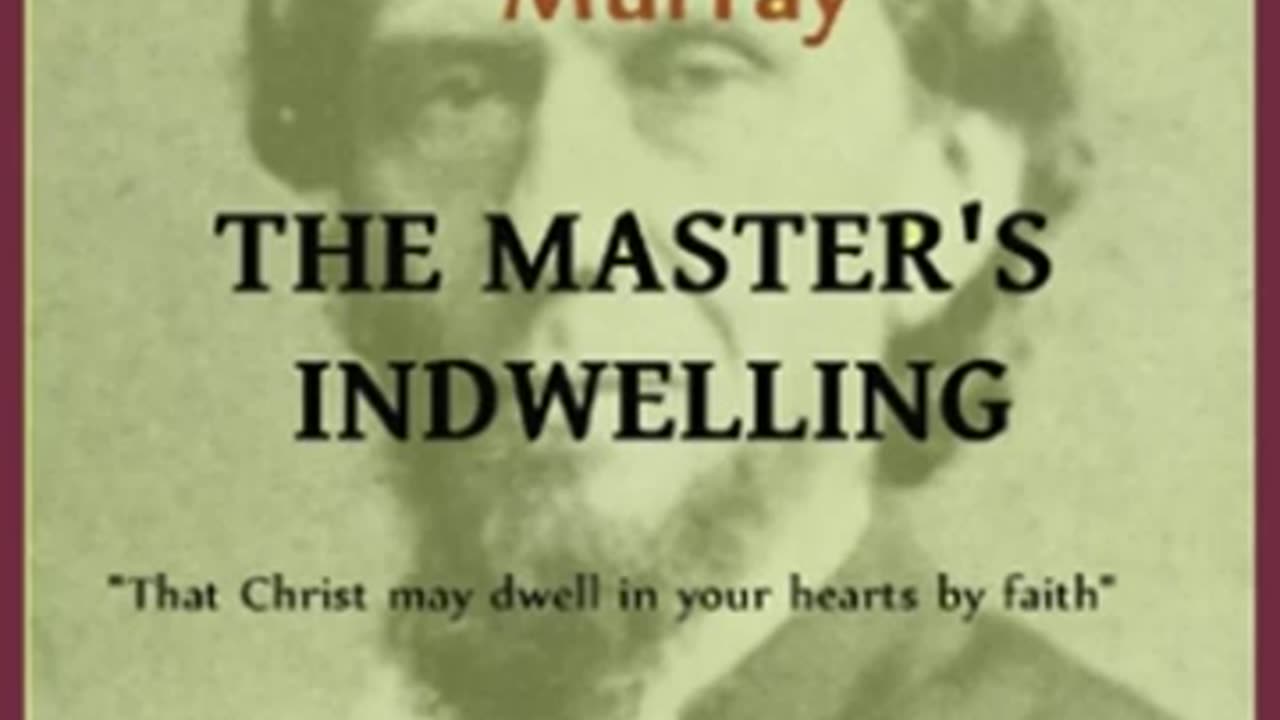 The Masters Indwelling by Andrew MURRAY read by Christopher Smith Full Audio Book