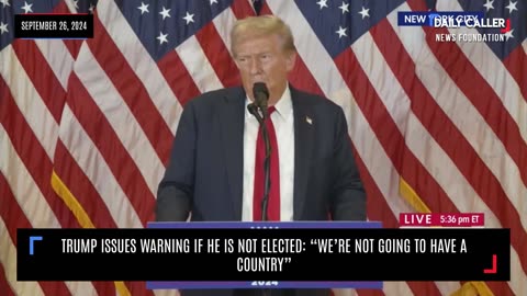 Trump Issues Warning If He Is Not Elected: “We’re Not Going To Have A Country”