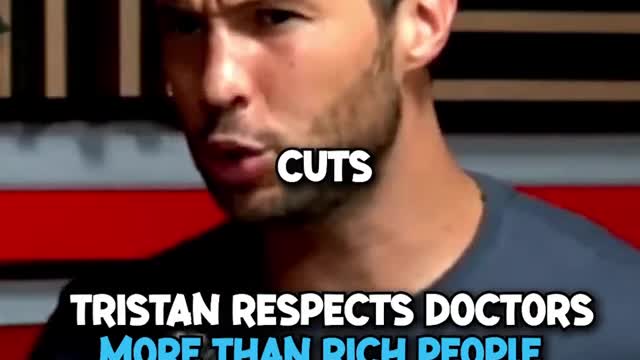 Tristan respects Doctors more than Rich people