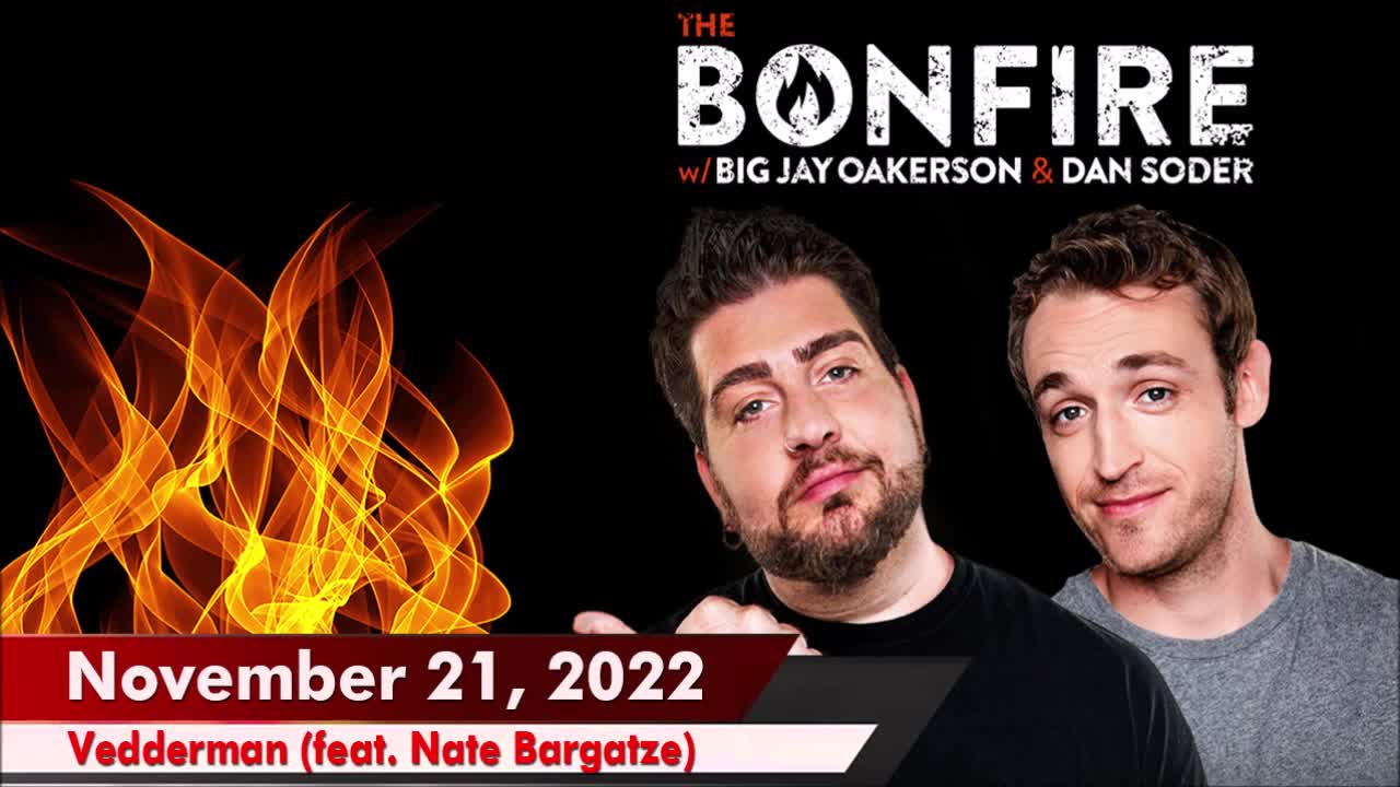 🔥 The Bonfire 11/21/22 | Vedderman (feat. Nate Bargatze) | Nate Bargatze meets Eddie Vedder and ...