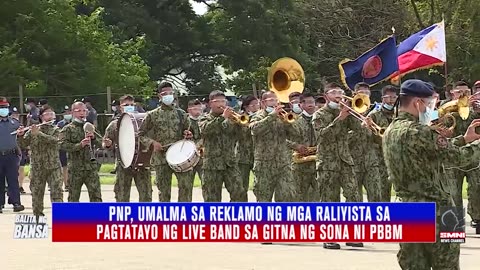 PNP, umalma sa reklamo ng mga raliyista sa pagtatayo ng live band sa gitna ng SONA ni PBBM