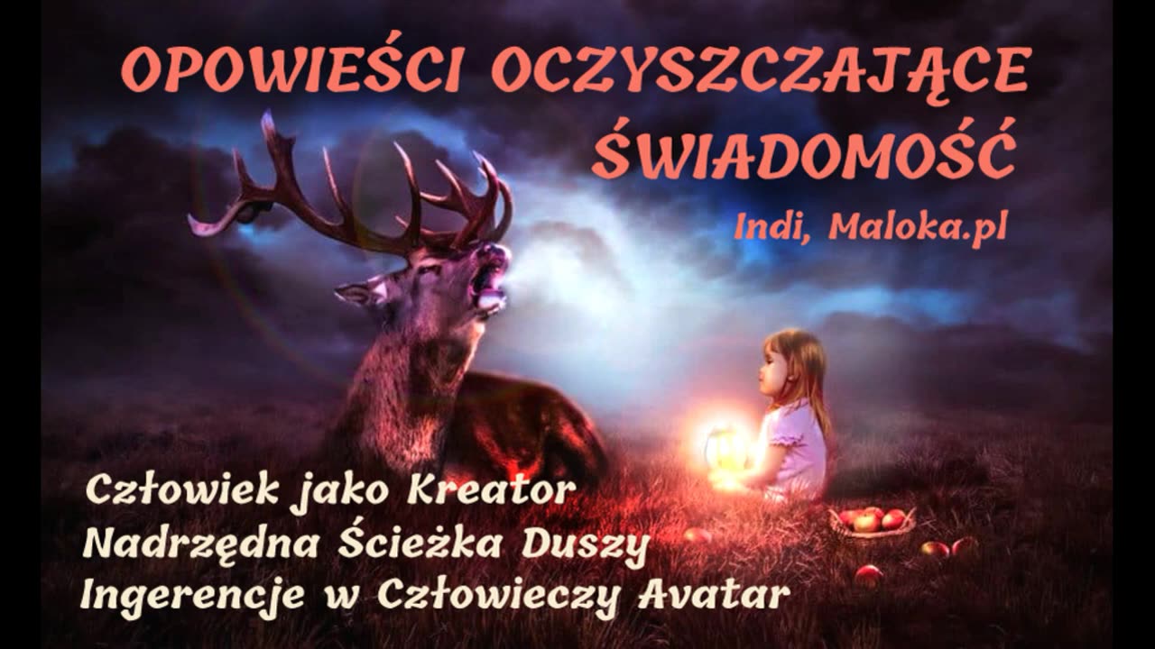 OPOWIEŚCI OCZYSZCZAJĄCE ŚWIADOMOŚĆ - Człowiek-Kreator, Nadrzędna Ścieżka, Ingerencje