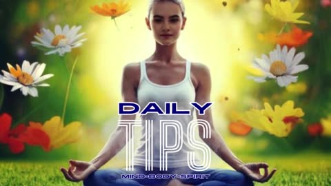 Daily Mind-Body-Spirit Tips Day 129