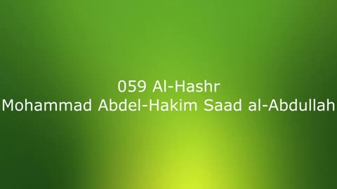 059 Al-Hashr - Mohammad Abdel-Hakim Saad al-Abdullah