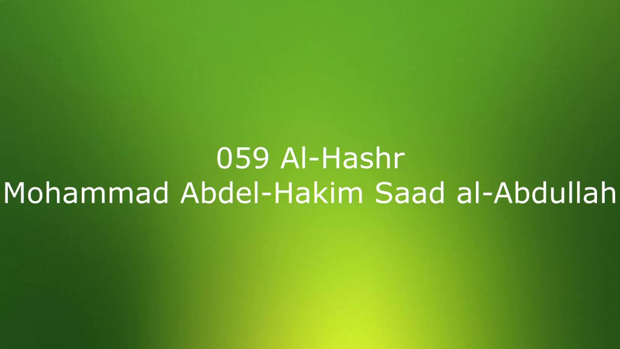 059 Al-Hashr - Mohammad Abdel-Hakim Saad al-Abdullah