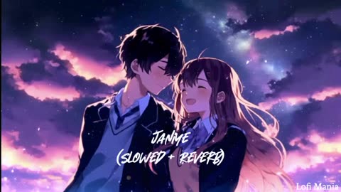 Janiye ❤️ (Slowed + Reverb)✨ || Lofi Mania🥀