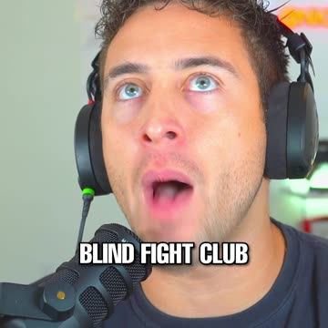This is Blind Fightclub.