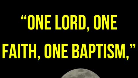“One Lord, one faith, one baptism,”