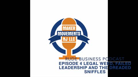 Episode 4 Legal Weed, Failed Leadership and The Dreaded Sniffles
