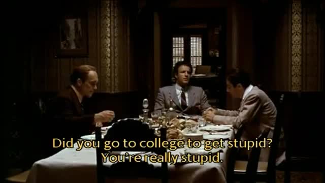 Godfather-Go to college to get stupid.