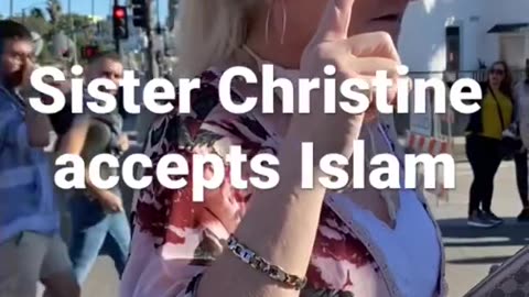 Sister Christine accepts Islam