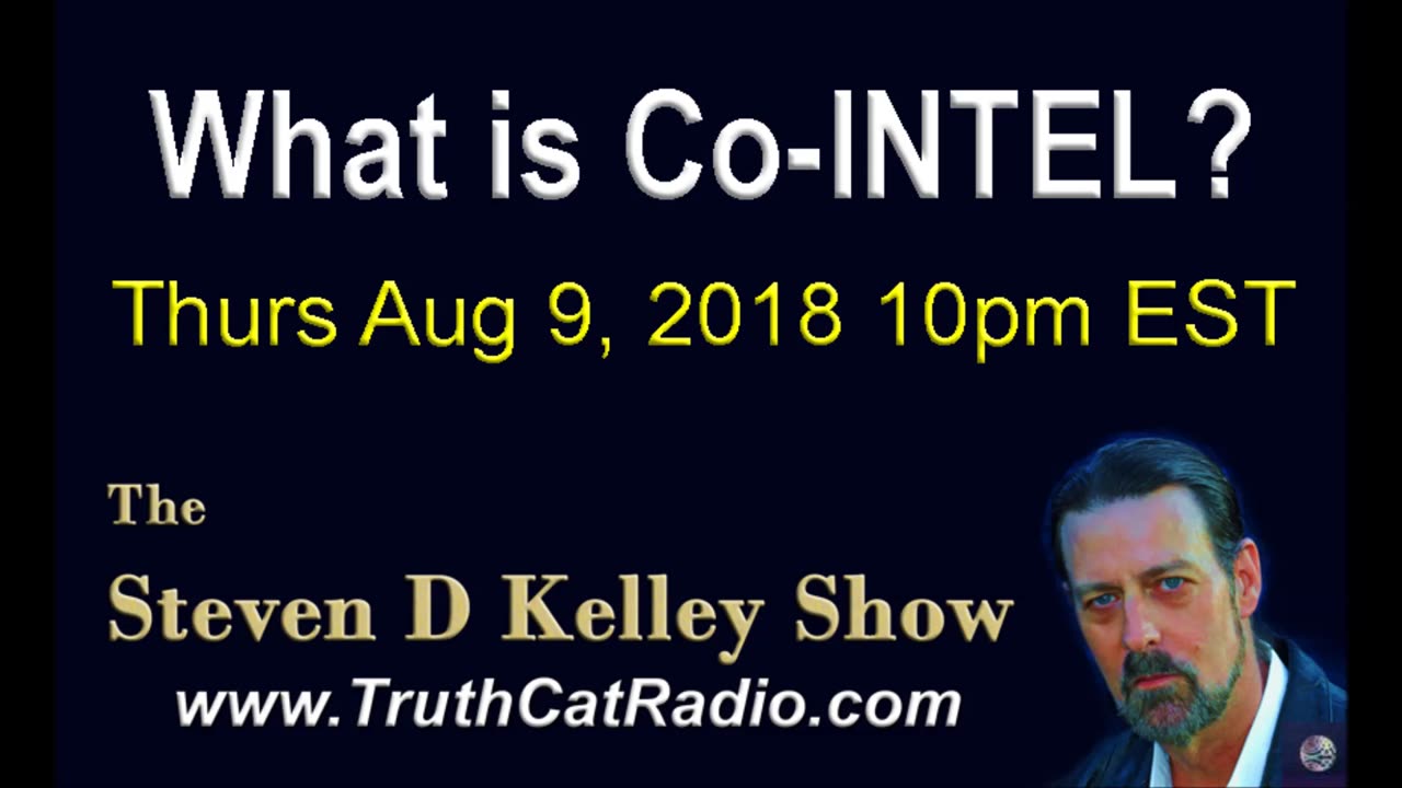 What is Co-Intel?, The Steven D Kelley Show Aug-9-2018