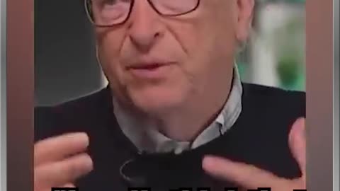 Creepy Bill Gates Explains His Plan