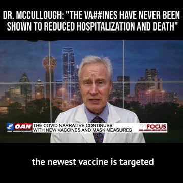 Peter McCullough MD. - The Vaccines have never been shown to reduce hospitalization and death