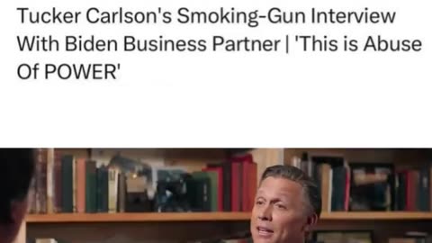 Tucker Carlson's Smoking-Gun Interview With Biden Business Partner