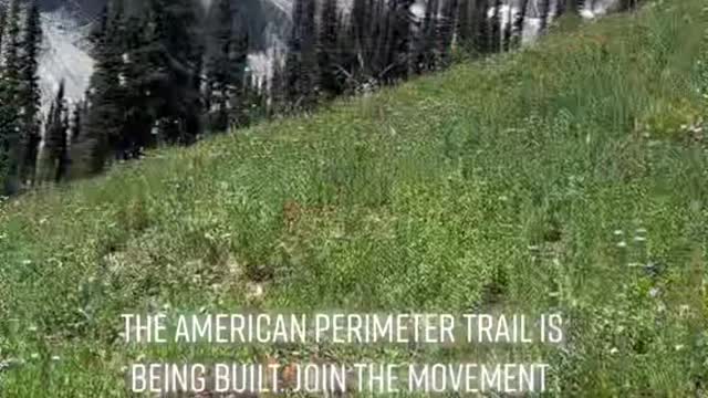 THE AMERICAN PERIMETER TRAIL IS BEING BUILF JOIN THE MOVEMENT.