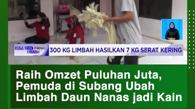 Raih Omzet Puluhan Juta,Pemuda di Subang UbahLimbah Daun Nanas jadi Kain