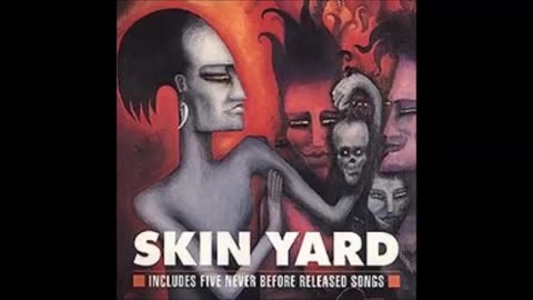 Skin Yard , Skin Yard