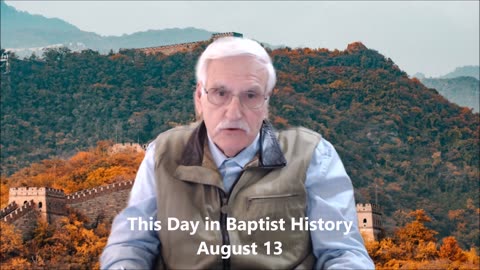 This Day in Baptist History August 13