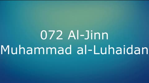 072 Al-Jinn - Muhammad al-Luhaidan