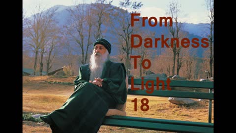 OSHO-From Darkness to Light 18