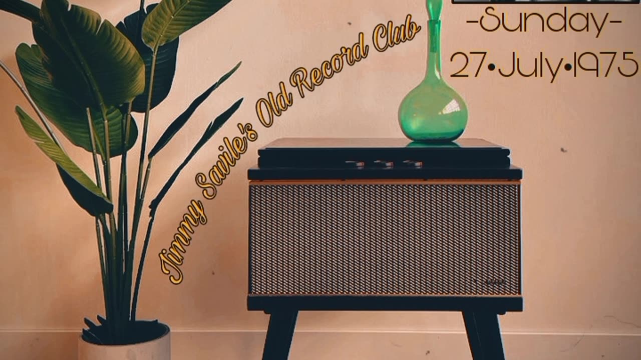 "Jimmy Savile's Old Record Club" Sunday, 27 July, 1975 • BBC Radio 1 "Top 10: This Week 1967!"