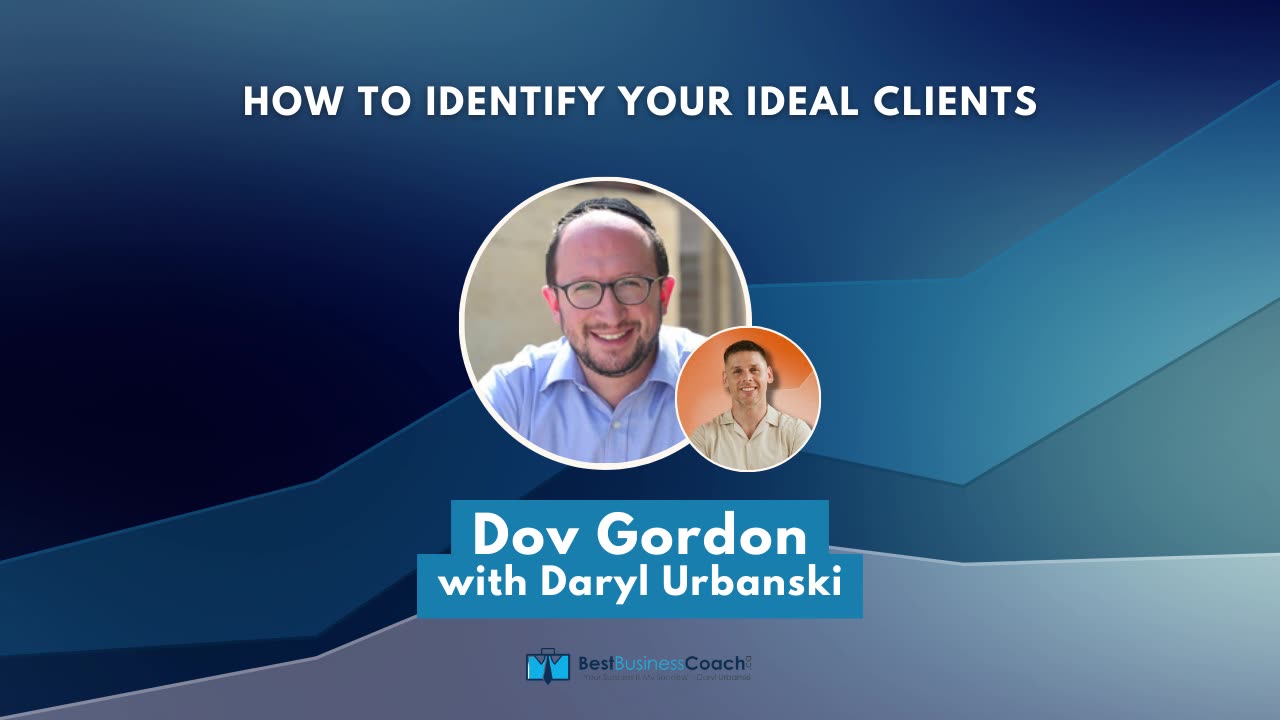 How To Identify Your Ideal Clients with Dov Gordon