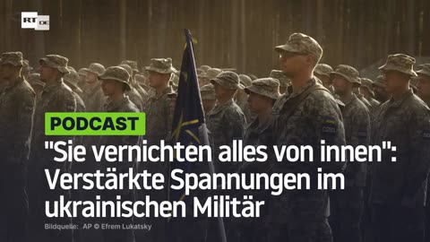 "Sie vernichten alles von innen": Verstärkte Spannungen im ukrainischen Militär