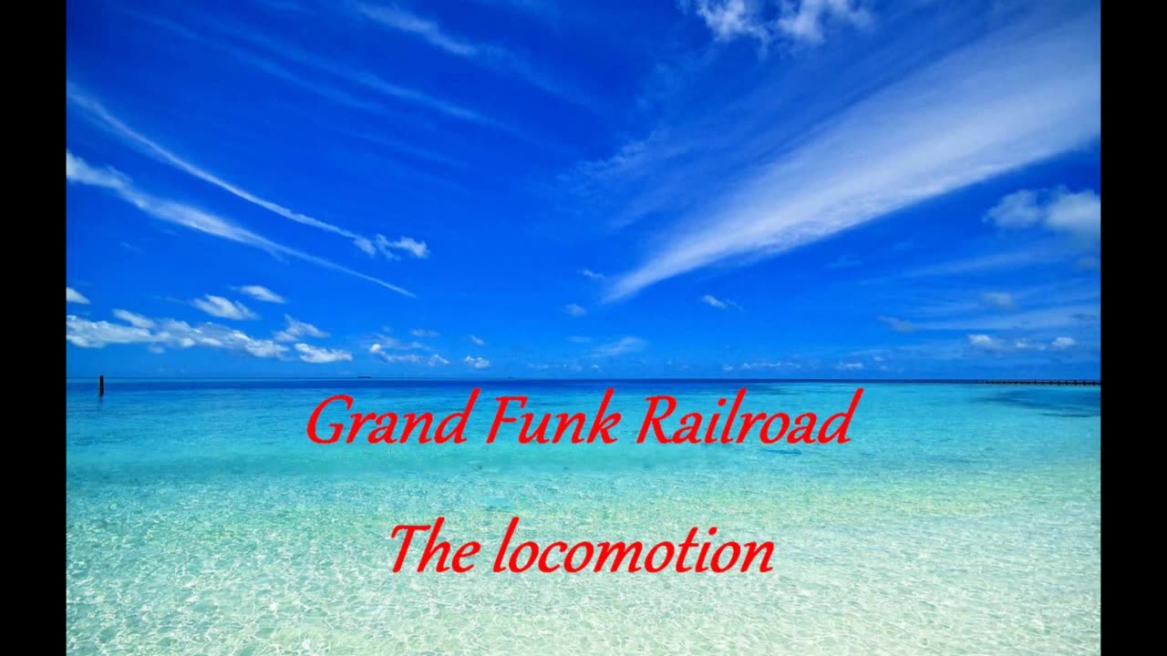 Grand Funk Railroad - The locomotion